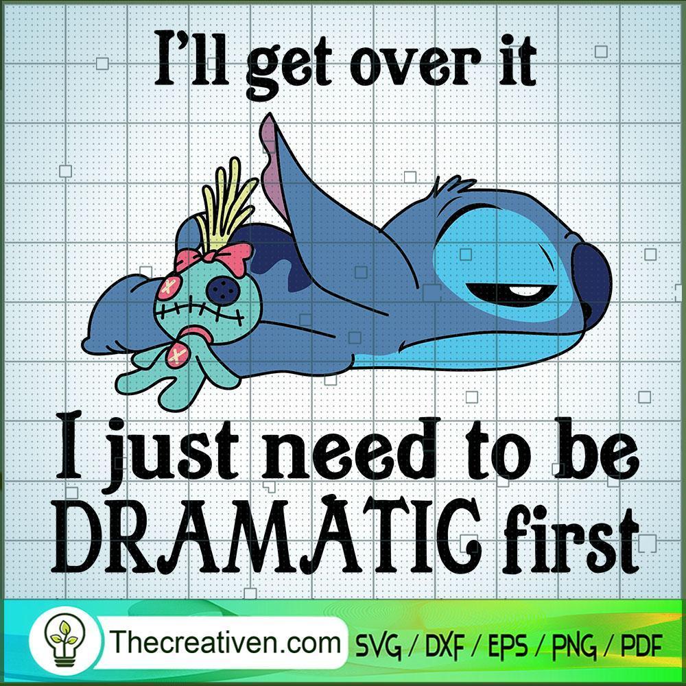 I'll Get over It I Just Need to Be Drama SVG, Scary SVG, Halloween SVG 1 I'll Get over It I Just Need to Be Drama SVG, Scary SVG, Halloween SVG