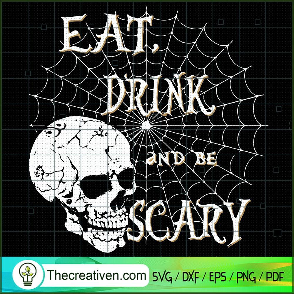 Eat Drink and Be Scary Skull SVG, Scary SVG, Halloween SVG 1 Eat Drink and Be Scary Skull SVG, Scary SVG, Halloween SVG