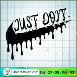 Just Do It SVG, Scary SVG, Halloween SVG