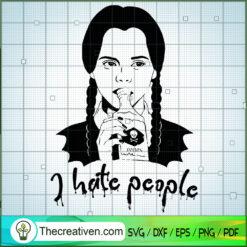 I Hate People SVG, Scary SVG, Halloween SVG