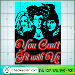 You Can’t Sit with Us SVG, Scary SVG, Halloween SVG