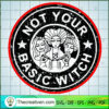 Not Your Basic Witch SVG, Scary SVG, Halloween SVG 2 63 copy 6