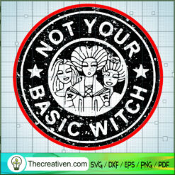 Not Your Basic Witch SVG, Scary SVG, Halloween SVG