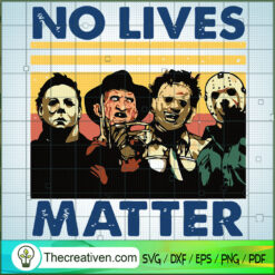 No Live No Matter SVG, Horror SVG, Halloween SVG