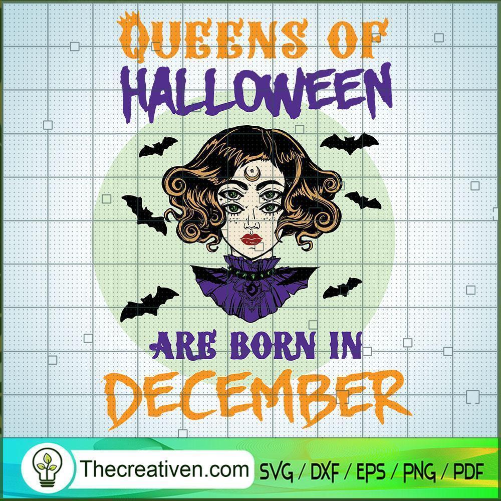 Queens of Halloween Are Born in December SVG, Scary SVG, Halloween SVG 1 Queens of Halloween Are Born in December SVG, Scary SVG, Halloween SVG