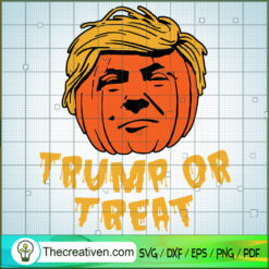 Trump or Treat Halloween SVG, Scary SVG, Halloween SVG