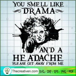 You Smell Like Drama and a Headache Pl SVG Cut File fo Design 34893