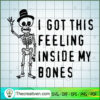 I Got This Feeling Inside My Bones SVG Cut File for Cr Design 34889 2 58 copy 5