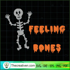 I've Got This Feeling Inside My Bones SVG, Scary SVG, Halloween SVG