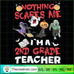 Nothing Scares Me I'm a 2nd  SVG Cut File for Cricut