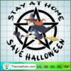 Stay at Home Save Halloween SVG, Scary SVG, Halloween SVG 2 39 copy 9