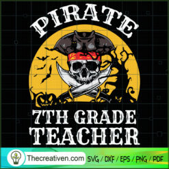 Pirate 7th Grade Teacher SVG, Scary SVG, Halloween SVG