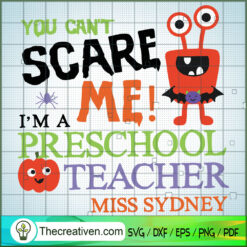 You Can't Scare Me I'm a Preschool Teach SVG, Scary SVG, Halloween SVG