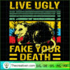 Live Ugly Fake Your Death SVG, Scary SVG, Halloween SVG 2 15 copy 19