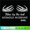 Taken By The Best Asshole Husband SVG, Scary SVG, Halloween SVG 2 1 copy 19