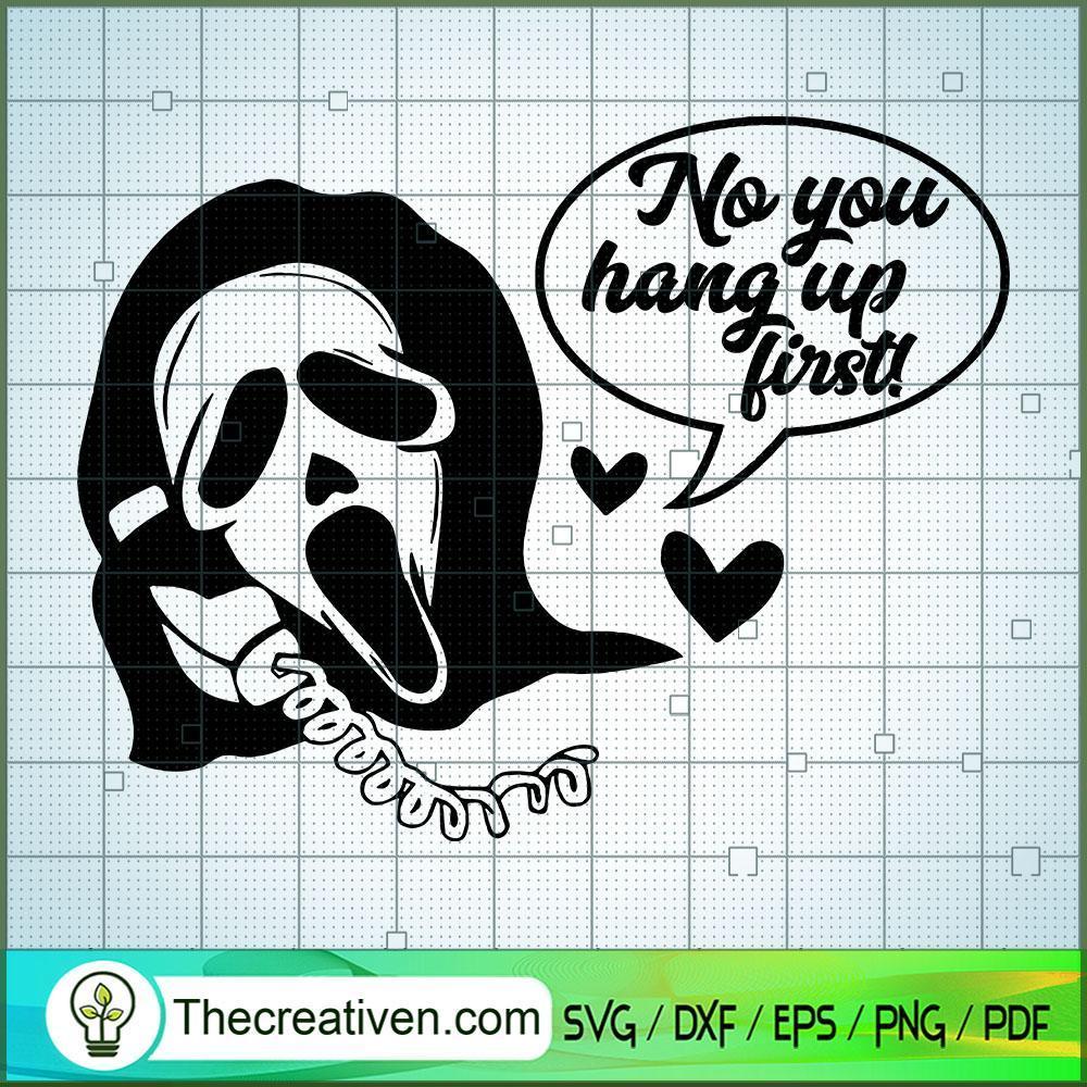 No You Hang Up First! SVG, Halloween SVG, Horror SVG 1 No You Hang Up First! SVG, Halloween SVG, Horror SVG