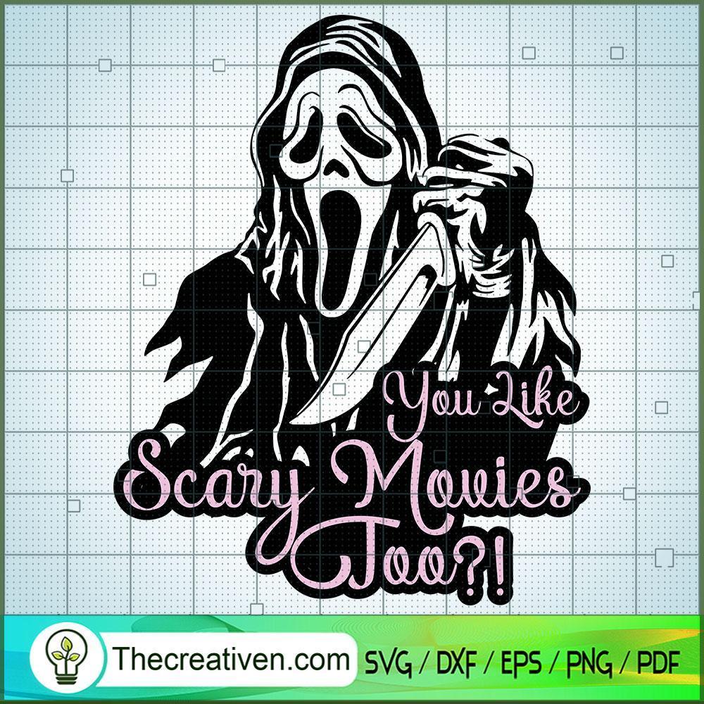 You Like Scary Movies Too! SVG, Halloween SVG, Ghost SVG 1 29 copy 14