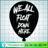 We All Float Down Here Ballon SVG, Halloween SVG, Horror SVG 2 30 copy 13