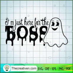 I’M Just Here for the Boss SVG, Halloween SVG, Horror SVG