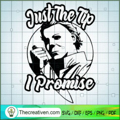 Just the Tip I Promise SVG, Halloween SVG, Horror SVG