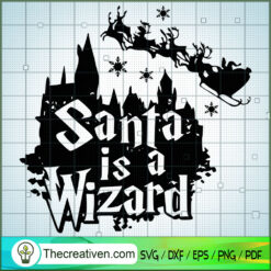 Santa Is A Wizard SVG, Hogwarts SVG, Harry Potter SVG