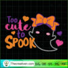 Too Cute to Spook SVG Cut File for Cricut & Silhouette Design 33824