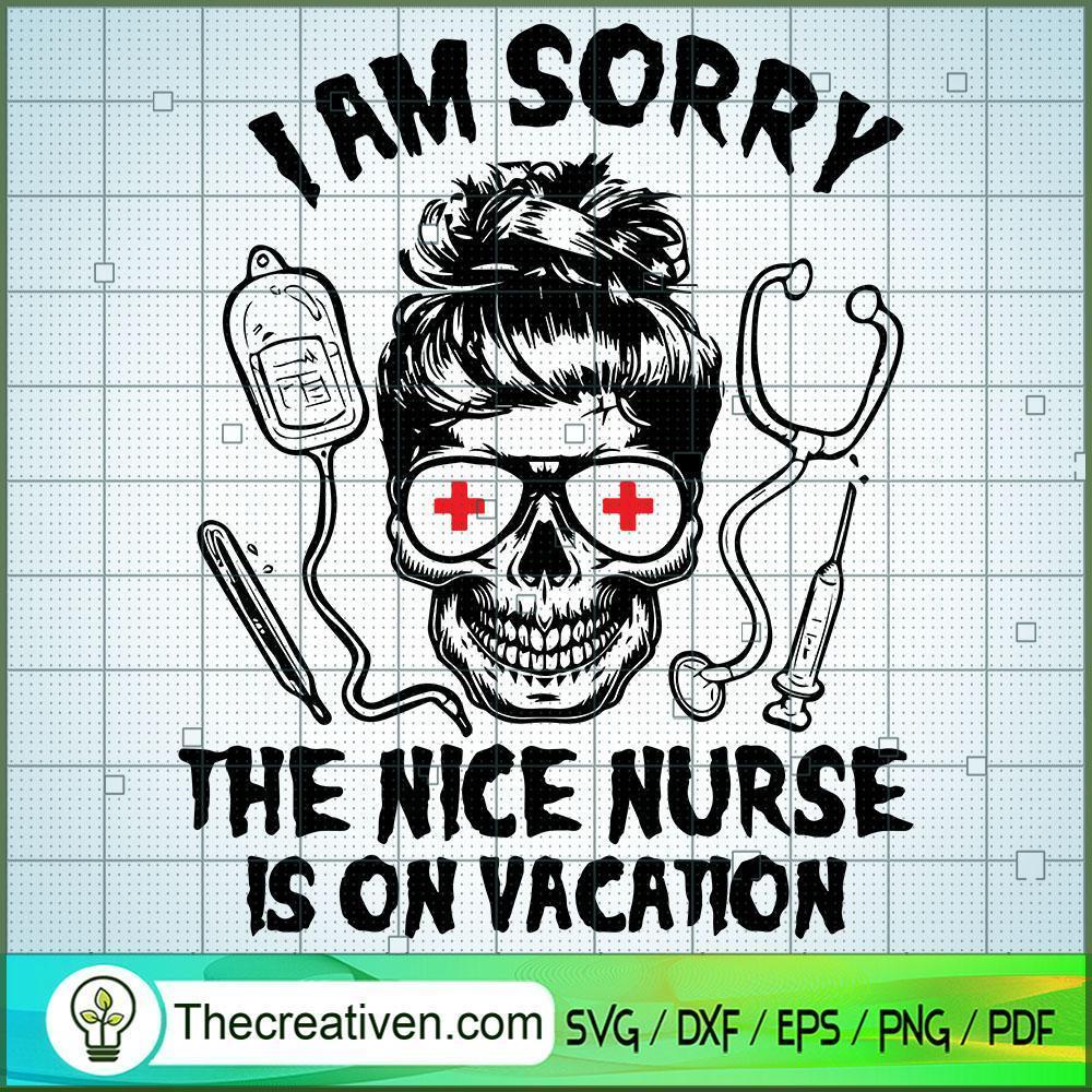 I Am Sorry the Nice Nurse is on Vacation SVG, Horror SVG, Halloween SVG, Halloween Scary SVG 1 61 copy 4