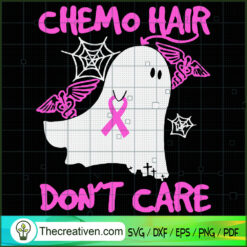 Chemo Hair Don't Care SVG Cut File for Cricut & Silhouette