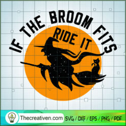 If the Broom Fits Ride It SVG Cut File for Cricut & Silhouette