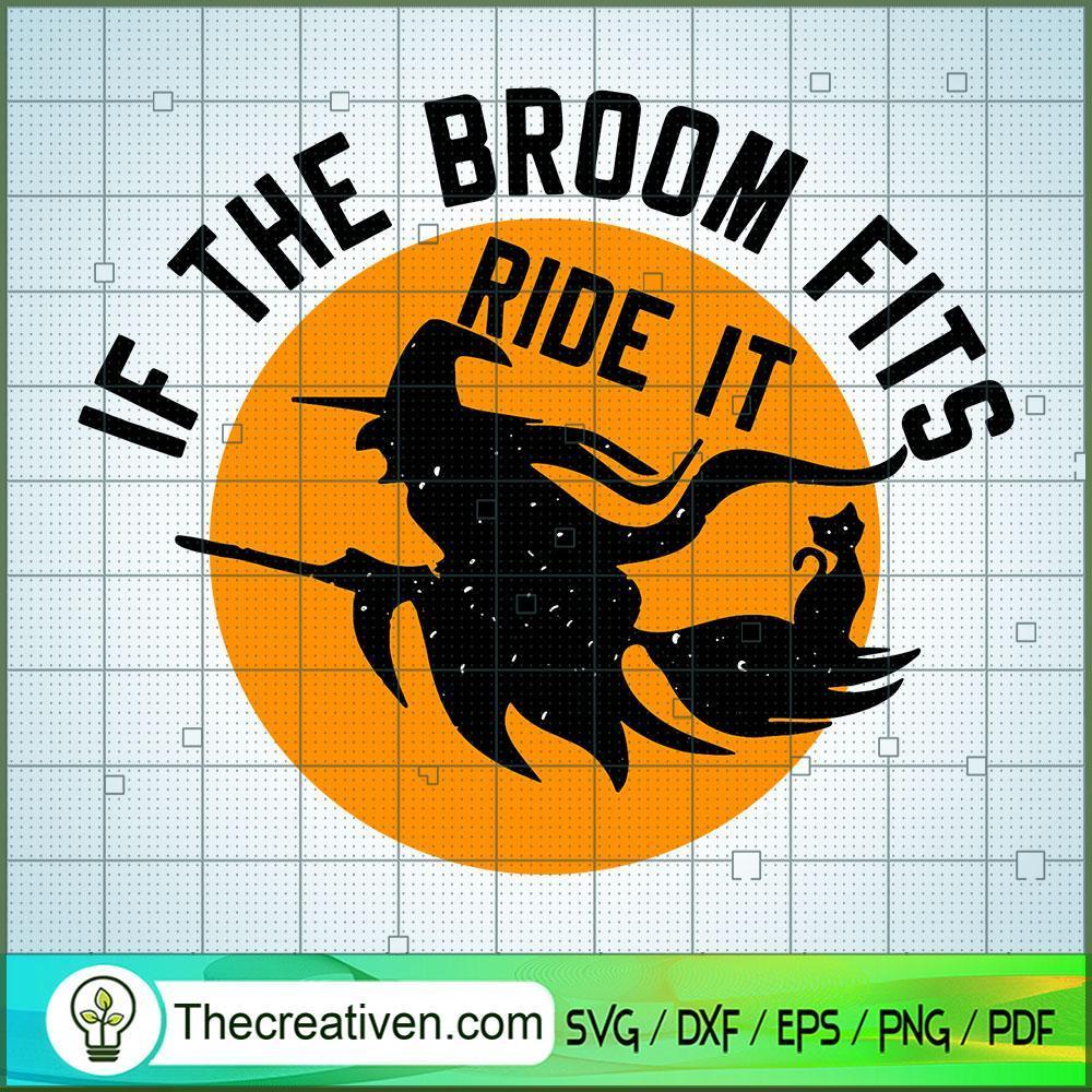 If the Broom Fits Ride It SVG Cut File for Cricut & Silhouette 1 If the Broom Fits Ride It SVG Cut File for Cricut & Silhouette