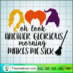 Oh Look Another Glorious Morning Makes SVG Cut File fo Design 33670
