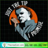 Just the Tip I Promise SVG Cut File for Cricut & Silho Design 33668