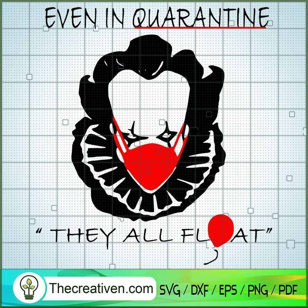 Even in Quarantine They All Float SVG Cut File for Cricut & Silhouette 1 Even in Quarantine They All Float SVG Cut File for Cricut & Silhouette