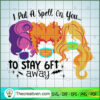 I Put a Spell on You to Stay SVG Cut File for Cricut 2 100 copy 4