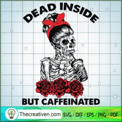 Dead Inside but Caffein SVG Cut File for Cricut & Silhouette
