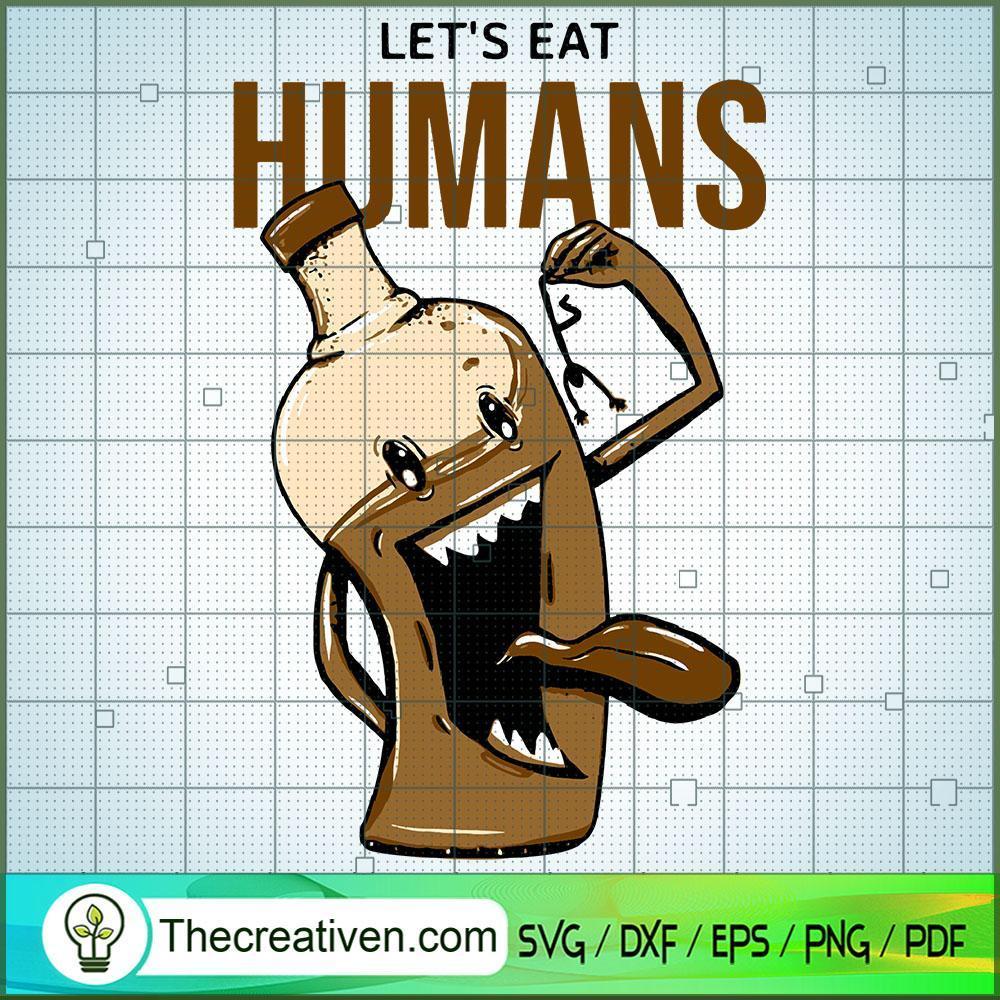 Lets Eat Humans SVG Cut File for Cricut & Silhouette 1 Lets Eat Humans SVG Cut File for Cricut & Silhouette