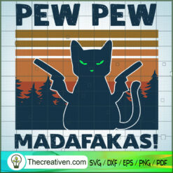 Pew Pew Madafakas Funny Cat  SVG Cut File for Cricut