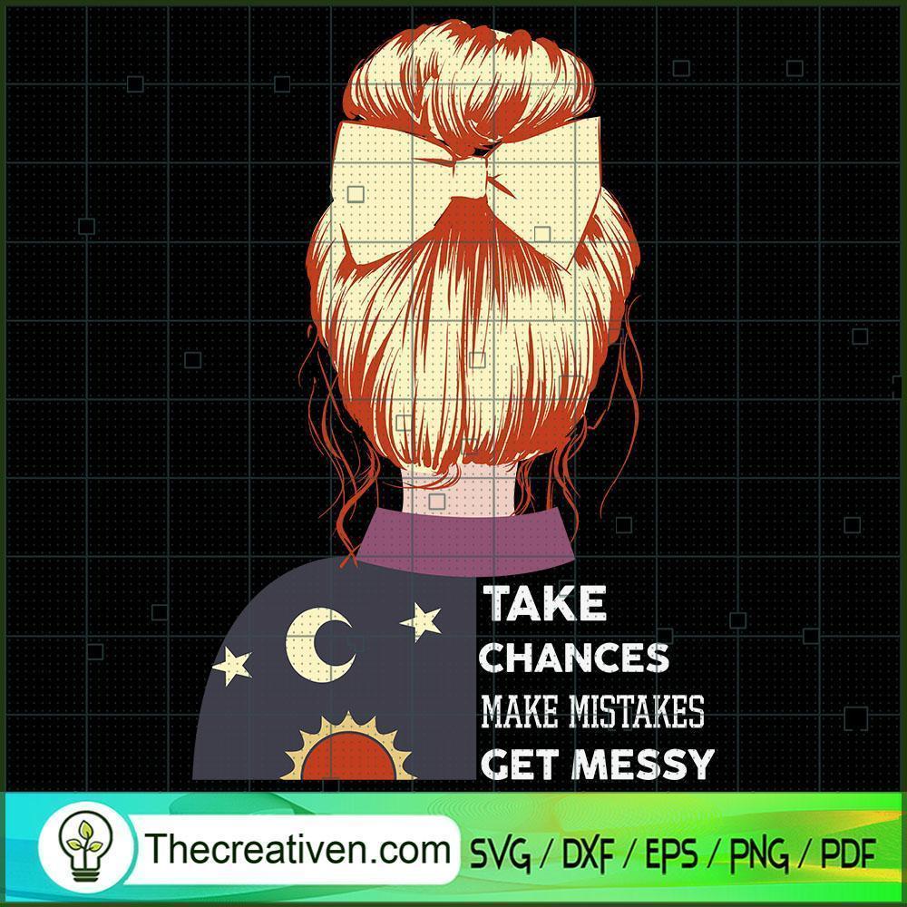 Take Chances Make Mistakes Get Messy SVG, Horror SVG, Halloween SVG, Halloween Scary SVG 1 127 copy 3