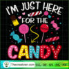 I'm Just Here for the Candy SVG, Horror SVG, Halloween SVG, Halloween Scary SVG 3 9 copy 17