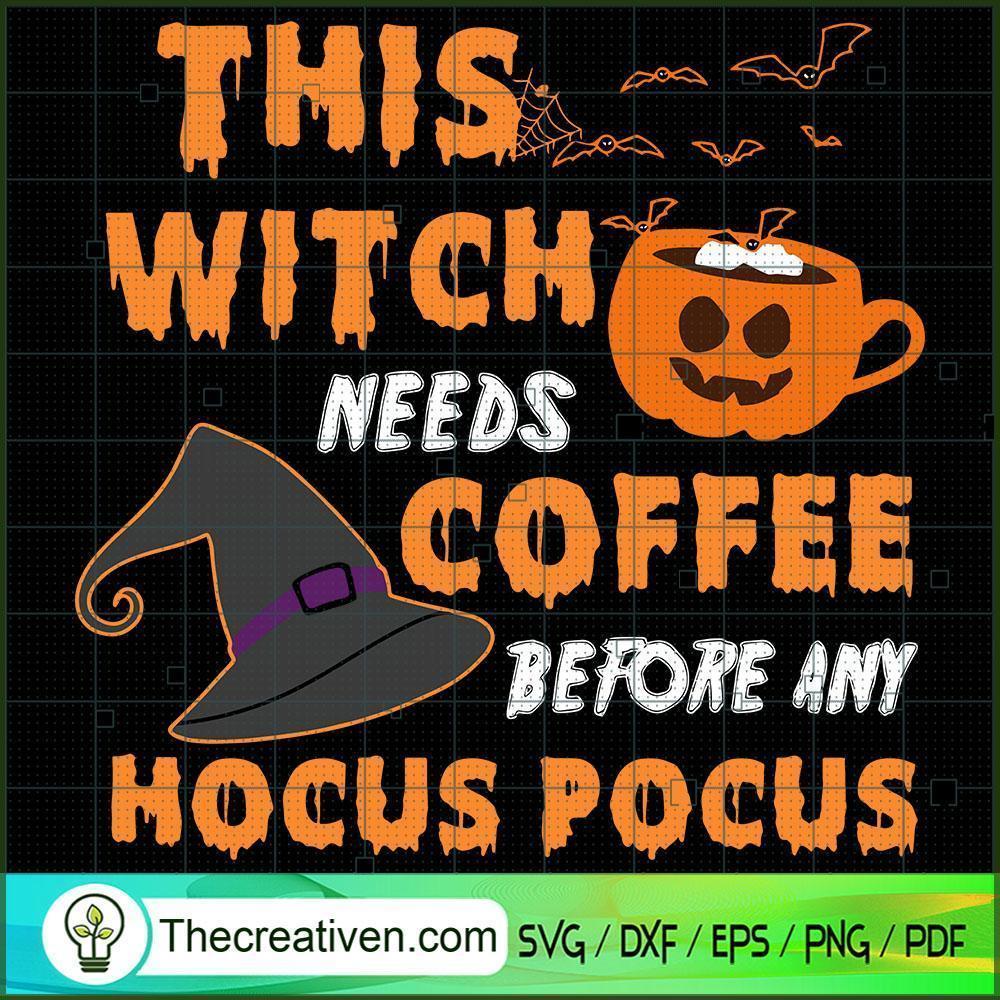 This Witch Needs Coffee Before Any Hocus SVG, Horror SVG, Halloween SVG, Halloween Scary SVG 1 1 copy 18