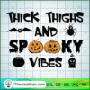 Thick Thighs and Spooky Vibe SVG Cut File for Cricut 2 52 copy 4