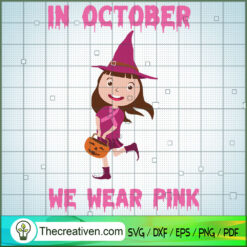 In October We Wear Pink Witc SVG Cut File for Cricut