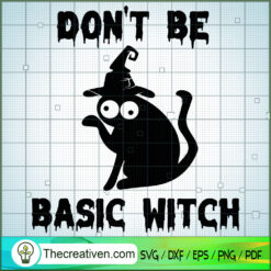 Dont Be a Basic Witch Hallow SVG Cut File for Cricut