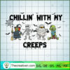 Chillin With My Creeps Halloween Witch SVG, Horror SVG, Halloween SVG, Scary SVG 2 31 copy 1