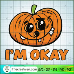 Halloween Funny Pumpkin Im Ok SVG Cut File for Cricut & Silhouette
