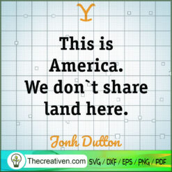 This Is America We Don't Share Land He SVG Cut File fo Design 33280