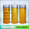 20oz Skinny Tumbler It's Not a Dad Bod Tumbler Wrap – Digital Download 4 76 copy 2
