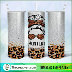 Skinny Tumbler Sublimation Aunt Life Tumbler Wrap – Digital Download