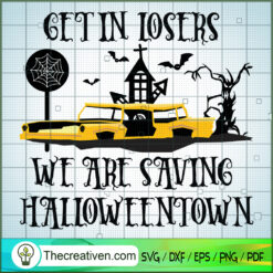 Get In Loser We Are Saving H SVG Cut File for Cricut Design 32499