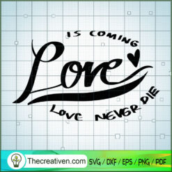 Love Never Die SVG Free, Love SVG Free,Free SVG For Cricut Silhouette